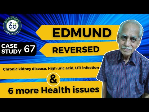 Edmund reversed Chronic kidney disease, High uric acid, UTI infection and many more health issues.