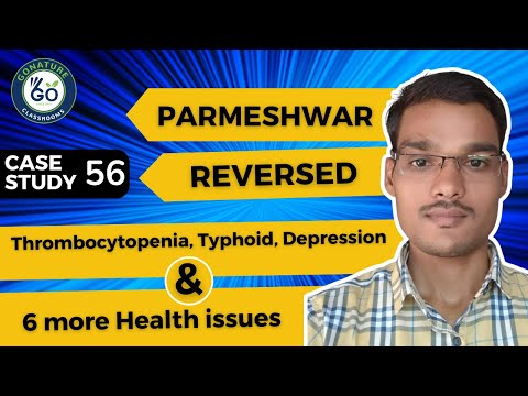 Parmeshwar reversed Thrombocytopenia, Typhoid, Depression and many more health issues.