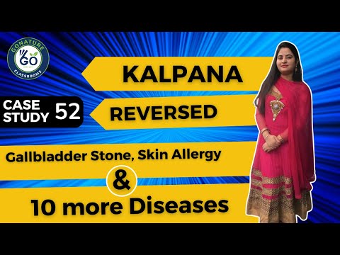 Kalpana reversed Gall bladder stones , skin allergy , chest pain and many more health issues .