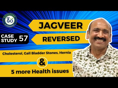 Jagveer reversed Cholesterol, Gall bladder stones, Hernia and many more health issues.