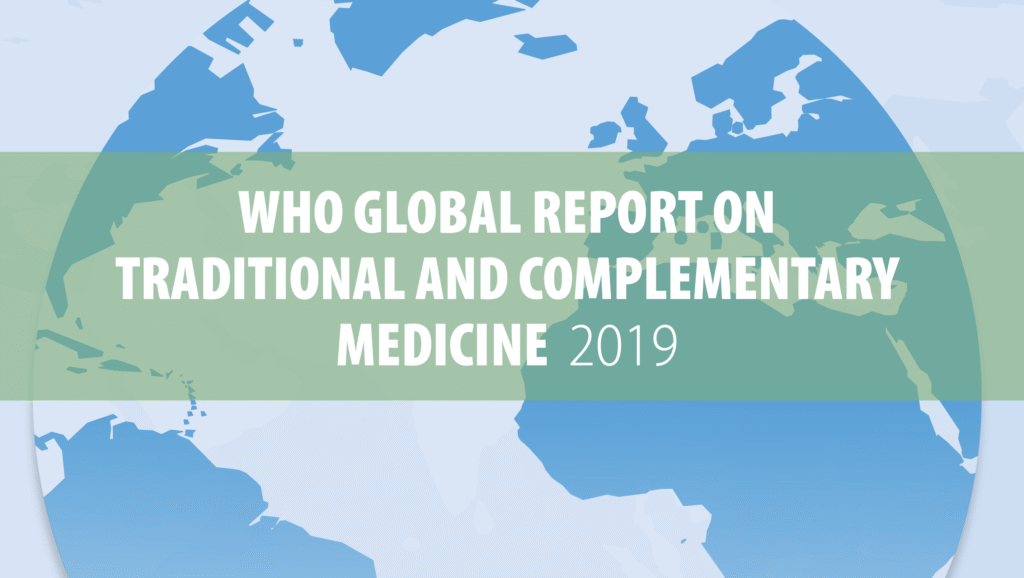 WHO Global Report on Traditional and Complementary Medicine 2019 WHO Global Report on Traditional and Complementary Medicine 2019